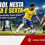 Brasil estreia diante da Austrália sob o comando de Carlo Ancelotti enquanto Série B tem novos confrontos e Série A entra em pausa